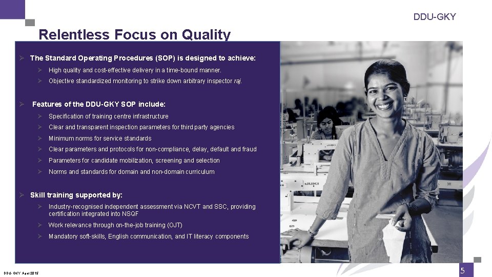 DDU-GKY Relentless Focus on Quality Ø The Standard Operating Procedures (SOP) is designed to