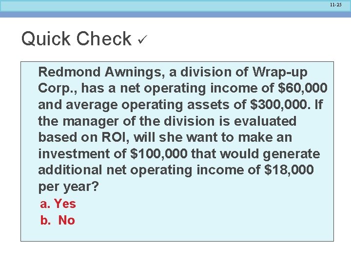 11 -25 Quick Check Redmond Awnings, a division of Wrap-up Corp. , has a