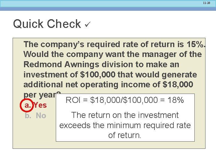 11 -28 Quick Check The company’s required rate of return is 15%. Would the