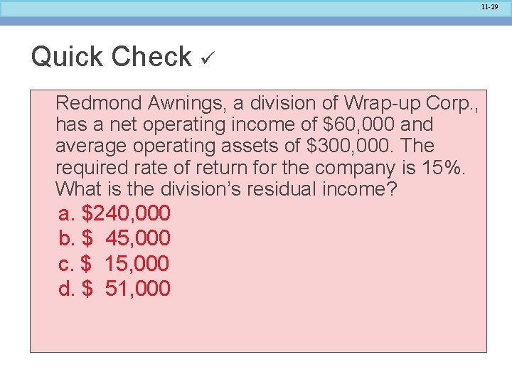 11 -29 Quick Check Redmond Awnings, a division of Wrap-up Corp. , has a