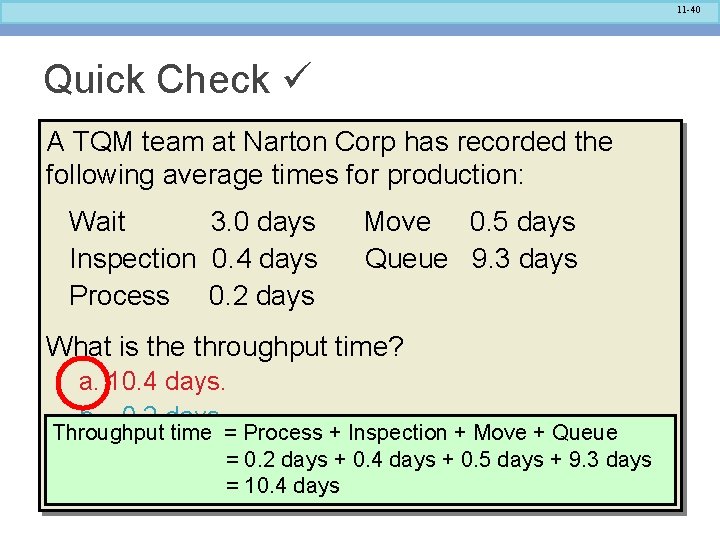 11 -40 Quick Check A TQM team at Narton Corp has recorded the following