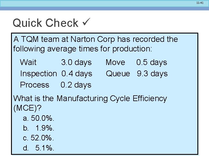 11 -41 Quick Check A TQM team at Narton Corp has recorded the following