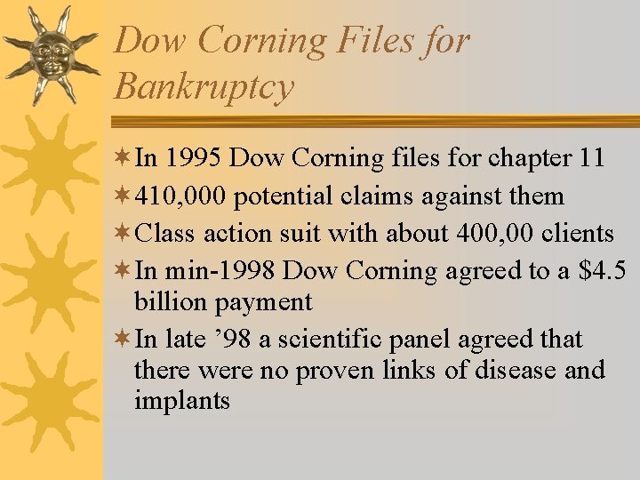 Dow Corning Files for Bankruptcy ¬In 1995 Dow Corning files for chapter 11 ¬