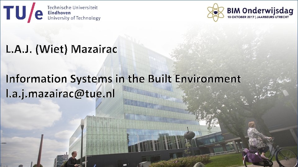 L. A. J. (Wiet) Mazairac Information Systems in the Built Environment l. a. j.