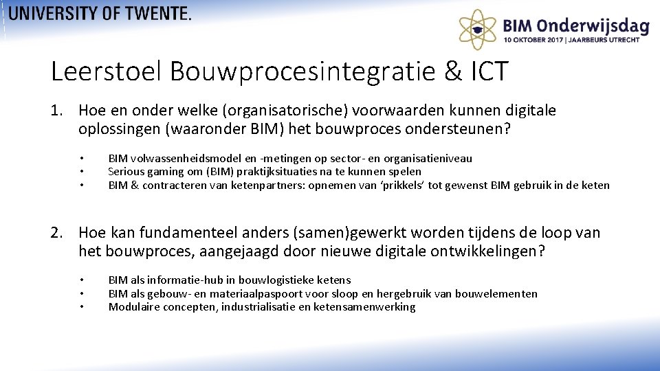 Leerstoel Bouwprocesintegratie & ICT 1. Hoe en onder welke (organisatorische) voorwaarden kunnen digitale oplossingen