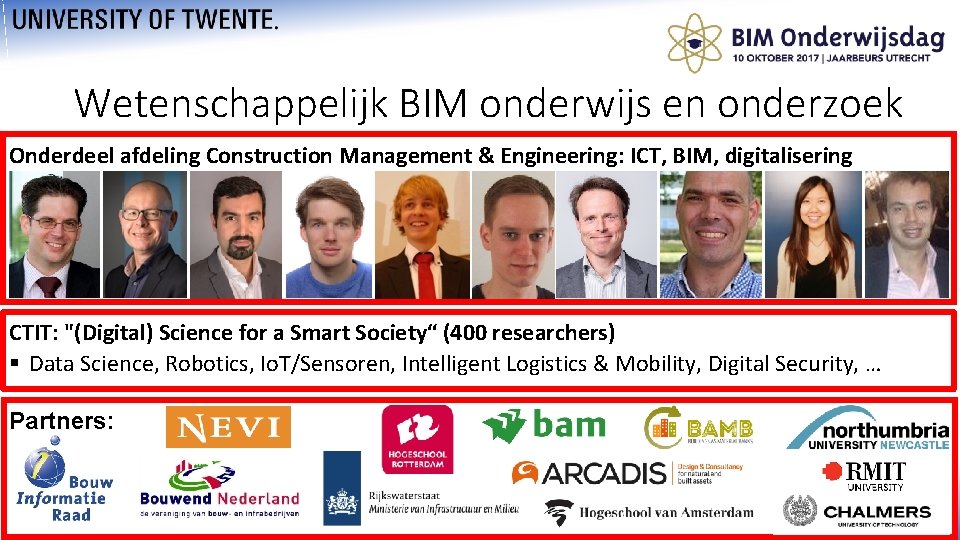 Wetenschappelijk BIM onderwijs en onderzoek Onderdeel afdeling Construction Management & Engineering: ICT, BIM, digitalisering