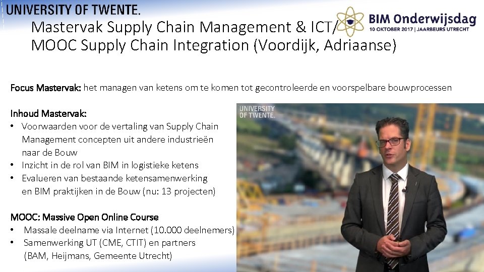 Mastervak Supply Chain Management & ICT/ MOOC Supply Chain Integration (Voordijk, Adriaanse) Focus Mastervak: