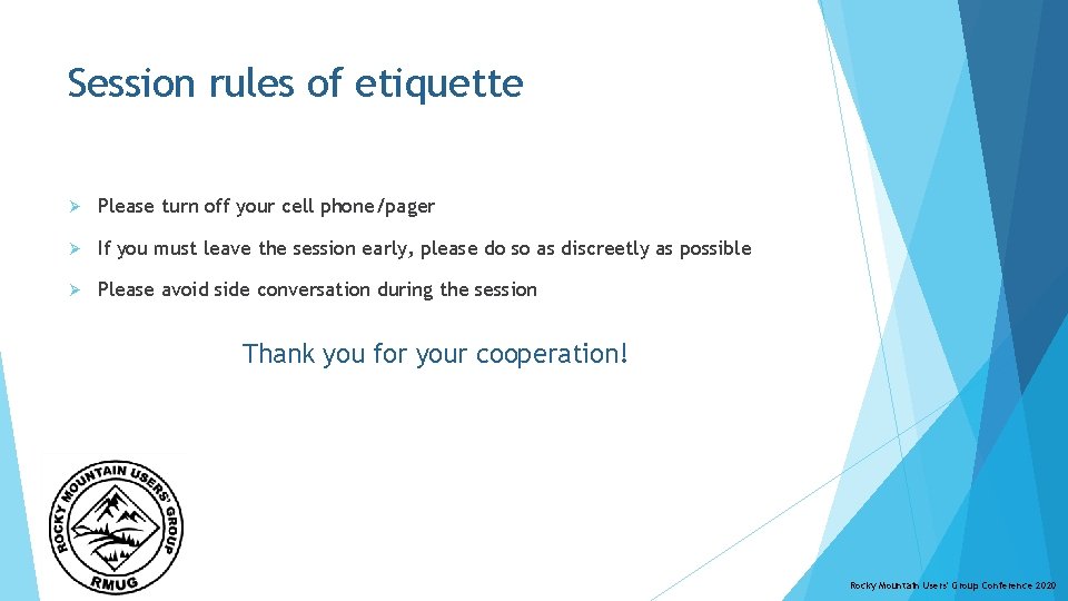 Session rules of etiquette Ø Please turn off your cell phone/pager Ø If you