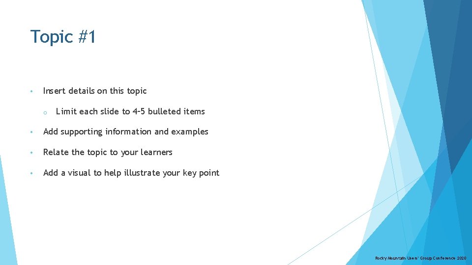 Topic #1 • Insert details on this topic o Limit each slide to 4–