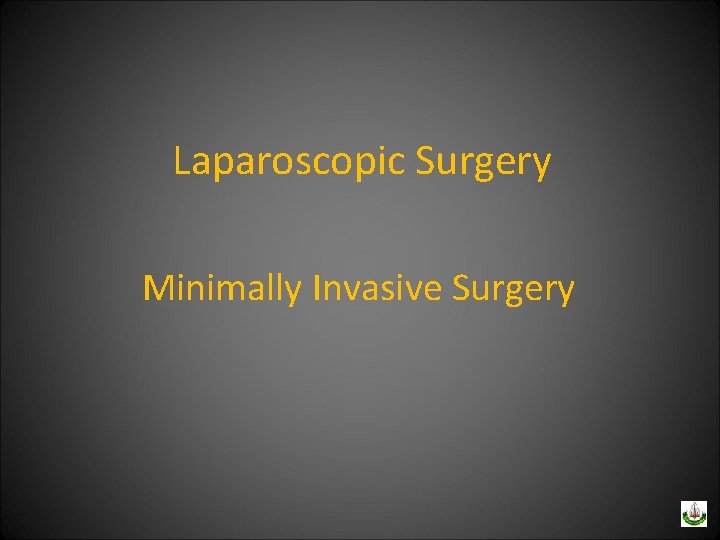 Laparoscopic Surgery Minimally Invasive Surgery 