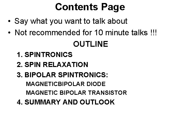 Contents Page • Say what you want to talk about • Not recommended for