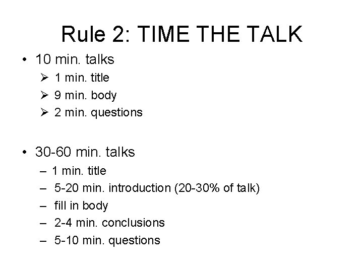 Rule 2: TIME THE TALK • 10 min. talks Ø 1 min. title Ø