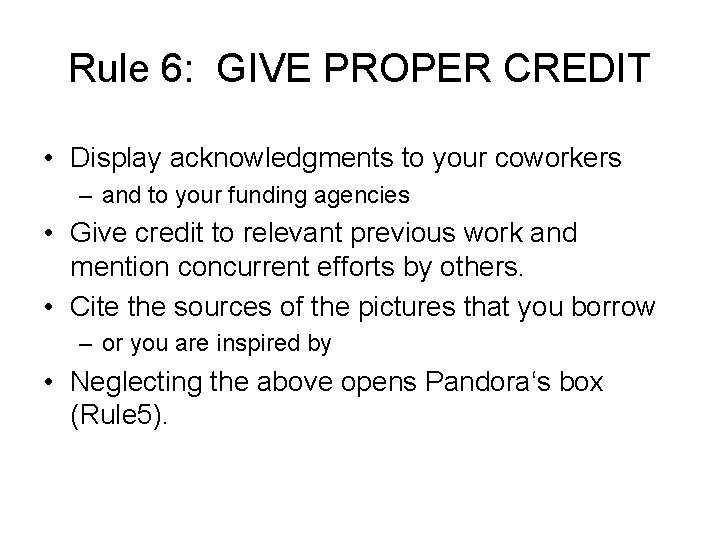 Rule 6: GIVE PROPER CREDIT • Display acknowledgments to your coworkers – and to