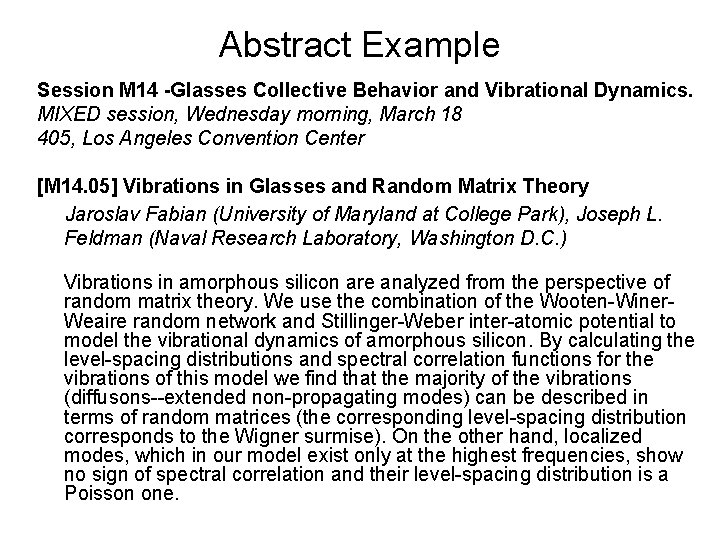 Abstract Example Session M 14 -Glasses Collective Behavior and Vibrational Dynamics. MIXED session, Wednesday