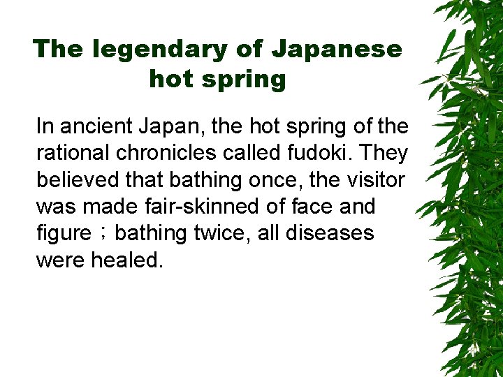 The legendary of Japanese hot spring In ancient Japan, the hot spring of the