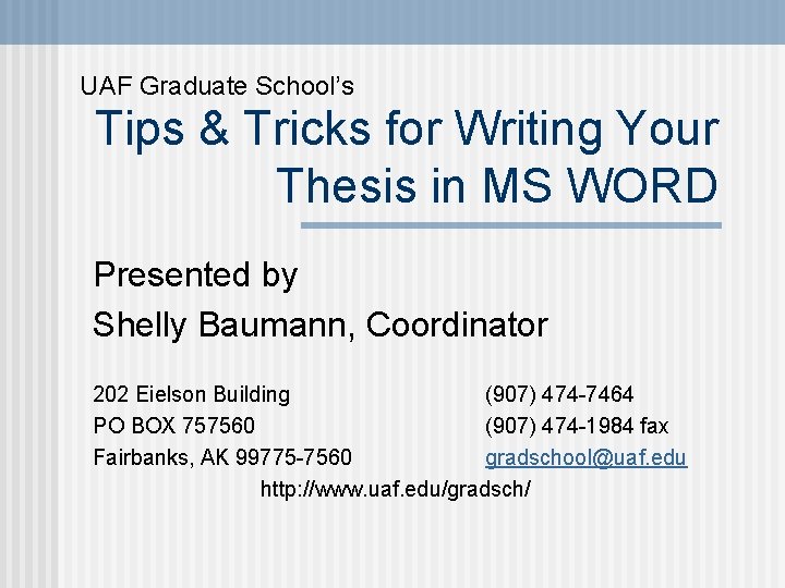 UAF Graduate School’s Tips & Tricks for Writing Your Thesis in MS WORD Presented