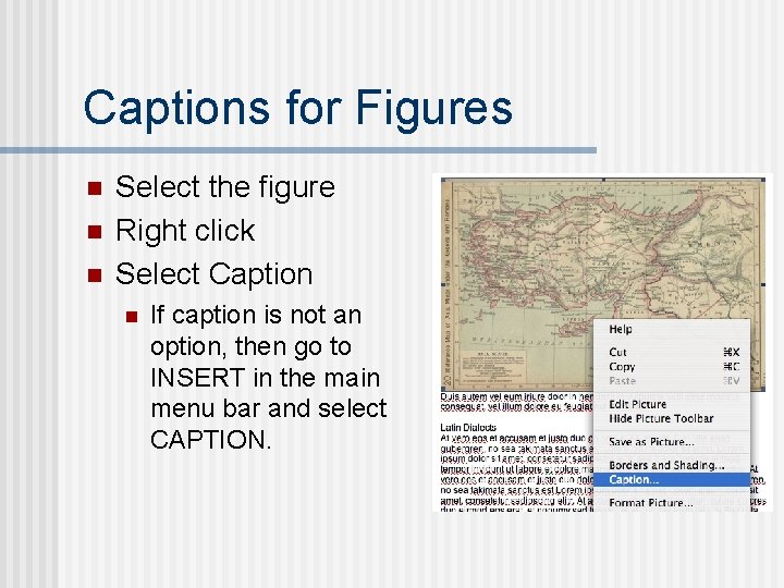 Captions for Figures n n n Select the figure Right click Select Caption n