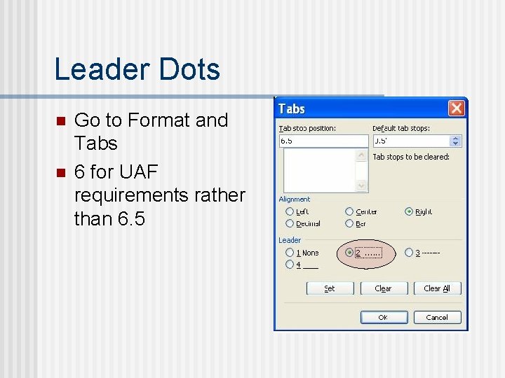 Leader Dots n n Go to Format and Tabs 6 for UAF requirements rather
