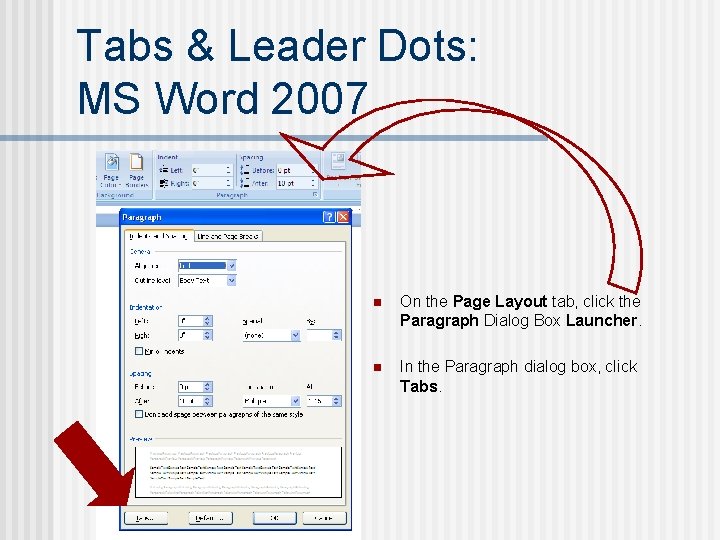 Tabs & Leader Dots: MS Word 2007 n On the Page Layout tab, click