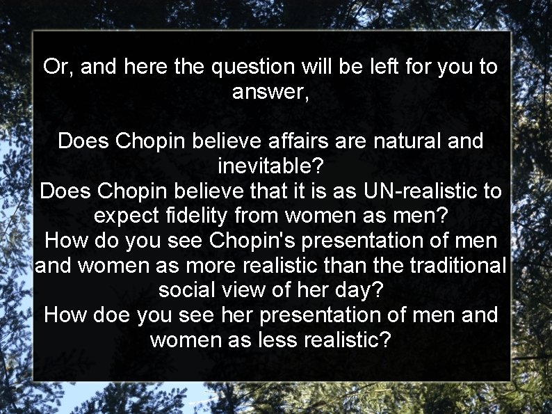 Or, and here the question will be left for you to answer, Does Chopin