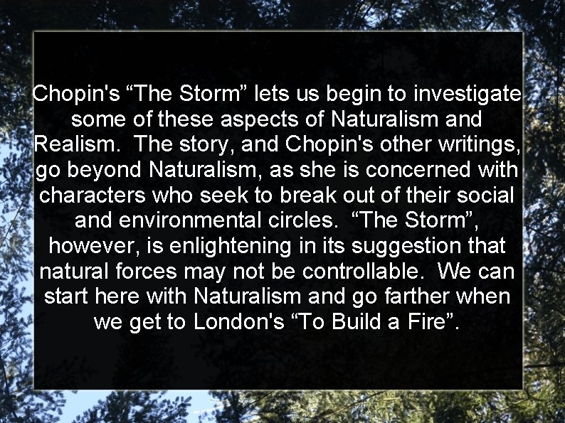 Chopin's “The Storm” lets us begin to investigate some of these aspects of Naturalism