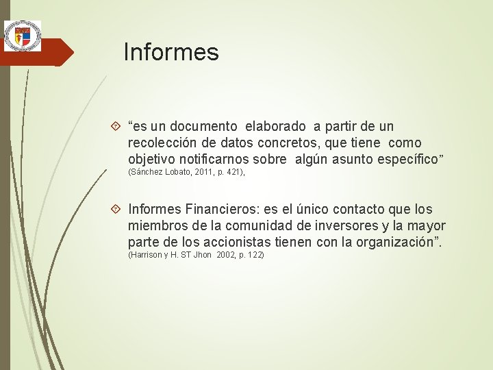  Informes “es un documento elaborado a partir de un recolección de datos concretos,