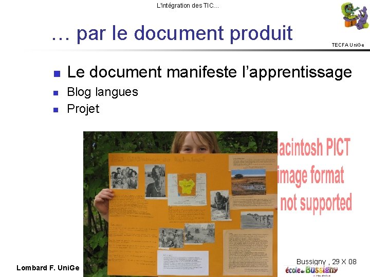 L'intégration des TIC… … par le document produit TECFA Uni. Ge Le document manifeste