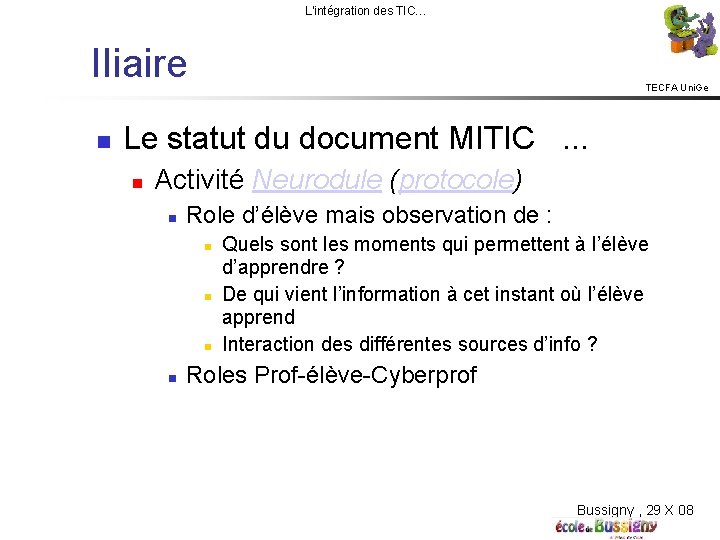 L'intégration des TIC… IIiaire TECFA Uni. Ge Le statut du document MITIC . .