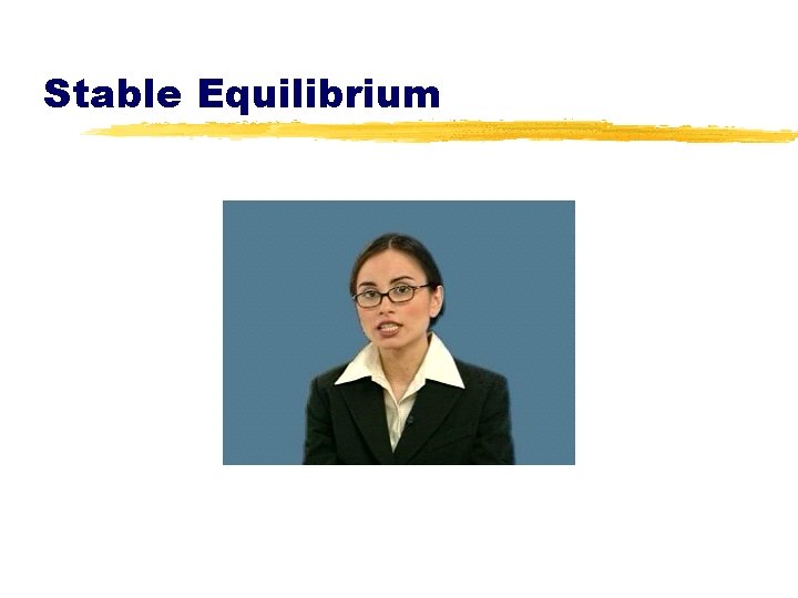 Stable Equilibrium 