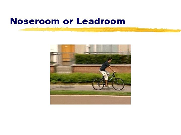 Noseroom or Leadroom 