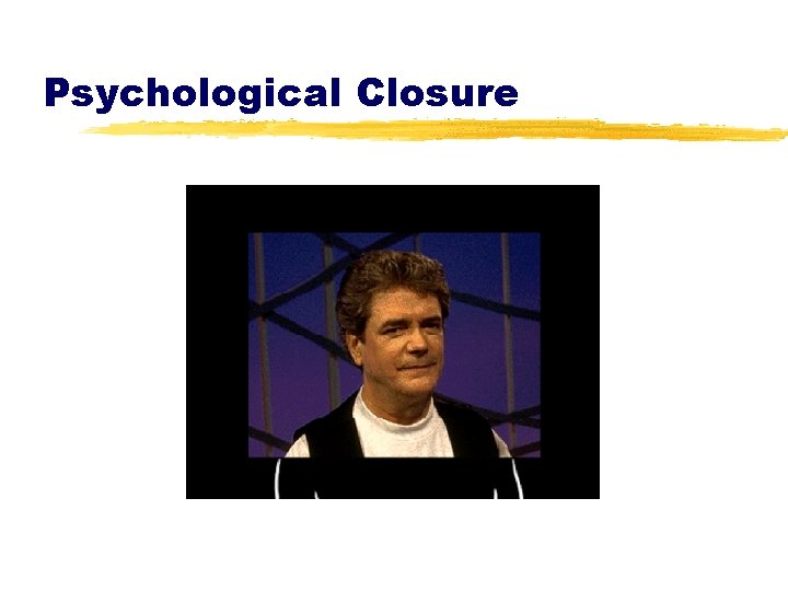 Psychological Closure 