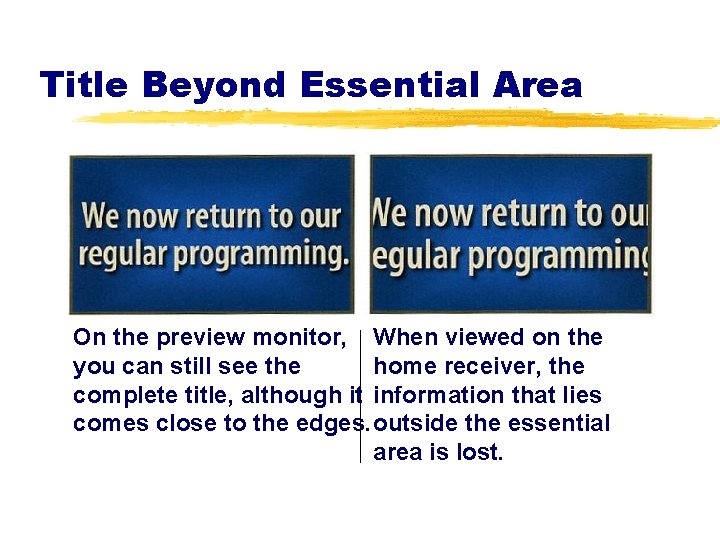 Title Beyond Essential Area On the preview monitor, When viewed on the you can