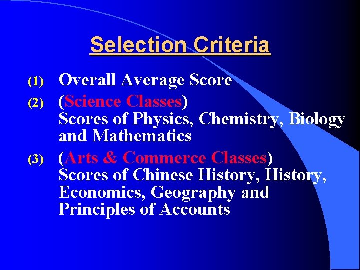 Selection Criteria (1) (2) (3) Overall Average Score (Science Classes) Scores of Physics, Chemistry,