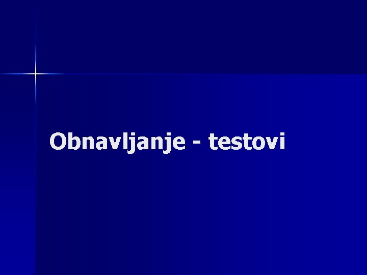 Obnavljanje - testovi 