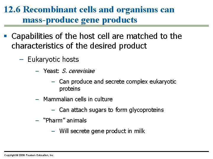12. 6 Recombinant cells and organisms can mass-produce gene products § Capabilities of the 12. 6 Recombinant cells and organisms can mass-produce gene products § Capabilities of the