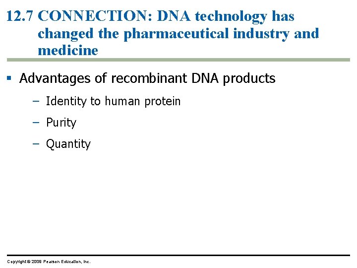 12. 7 CONNECTION: DNA technology has changed the pharmaceutical industry and medicine § Advantages 12. 7 CONNECTION: DNA technology has changed the pharmaceutical industry and medicine § Advantages