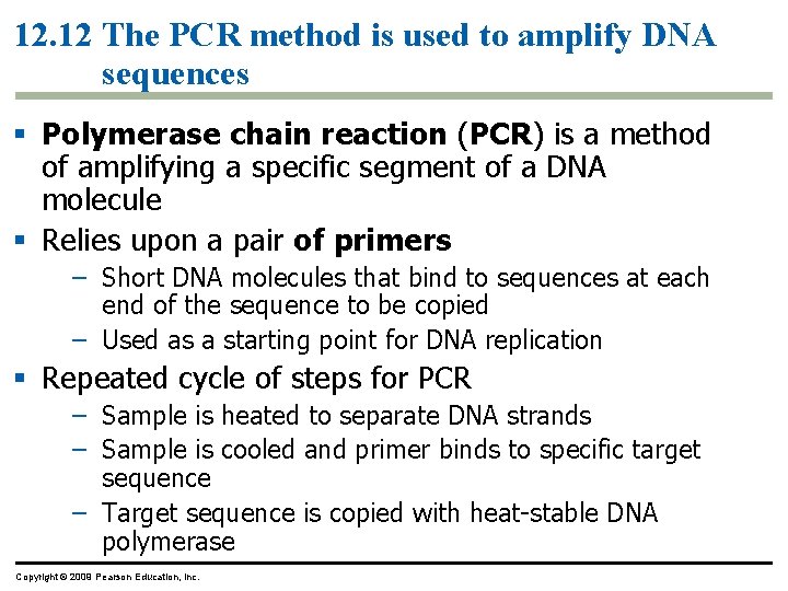 12. 12 The PCR method is used to amplify DNA sequences § Polymerase chain 12. 12 The PCR method is used to amplify DNA sequences § Polymerase chain