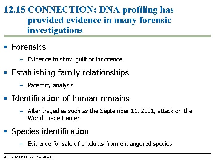 12. 15 CONNECTION: DNA profiling has provided evidence in many forensic investigations § Forensics 12. 15 CONNECTION: DNA profiling has provided evidence in many forensic investigations § Forensics