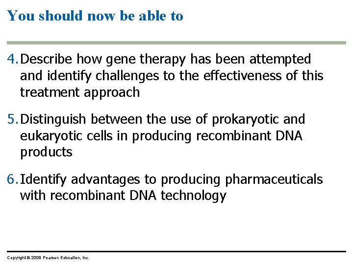 You should now be able to 4. Describe how gene therapy has been attempted You should now be able to 4. Describe how gene therapy has been attempted