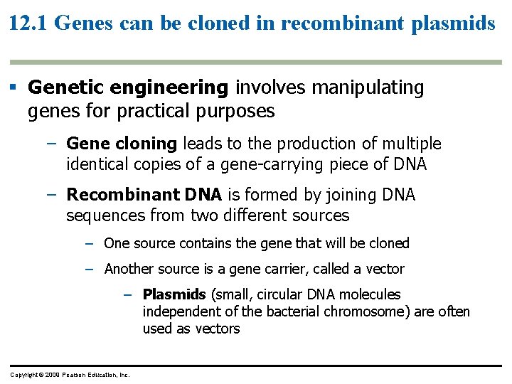 12. 1 Genes can be cloned in recombinant plasmids § Genetic engineering involves manipulating 12. 1 Genes can be cloned in recombinant plasmids § Genetic engineering involves manipulating