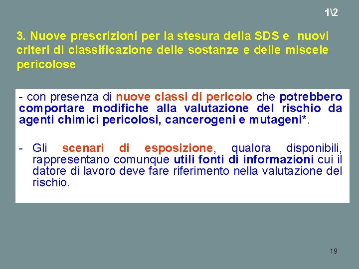 12 3. Nuove prescrizioni per la stesura della SDS e nuovi criteri di classificazione