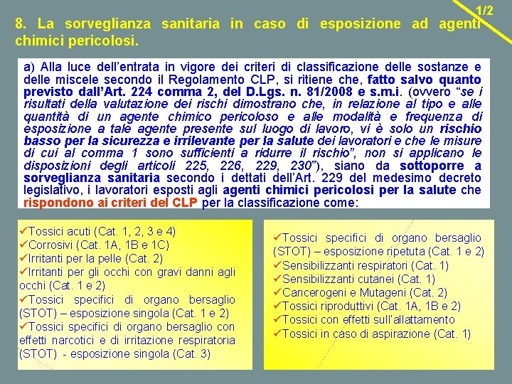 1/2 8. La sorveglianza sanitaria in caso di esposizione ad agenti chimici pericolosi. a)
