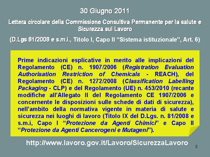 30 Giugno 2011 Lettera circolare della Commissione Consultiva Permanente per la salute e Sicurezza