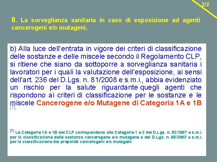 2/2 8. La sorveglianza sanitaria in caso di esposizione ad agenti cancerogeni e/o mutageni.