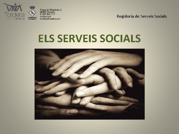 Regidoria de Serveis Socials ELS SERVEIS SOCIALS 