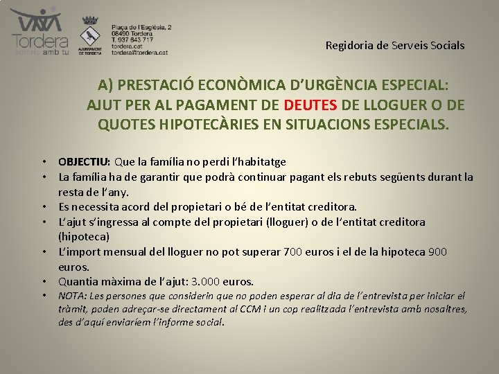 Regidoria de Serveis Socials A) PRESTACIÓ ECONÒMICA D’URGÈNCIA ESPECIAL: AJUT PER AL PAGAMENT DE