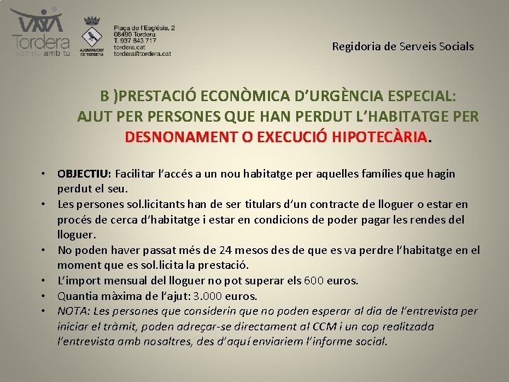 Regidoria de Serveis Socials B )PRESTACIÓ ECONÒMICA D’URGÈNCIA ESPECIAL: AJUT PERSONES QUE HAN PERDUT