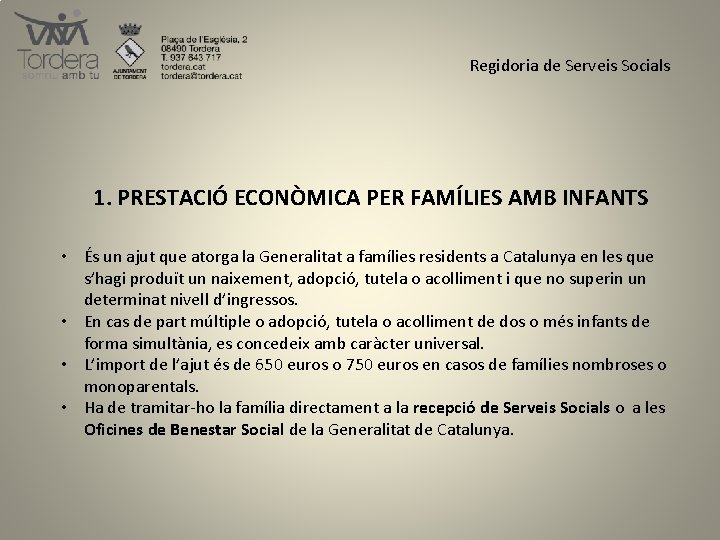 Regidoria de Serveis Socials 1. PRESTACIÓ ECONÒMICA PER FAMÍLIES AMB INFANTS • És un