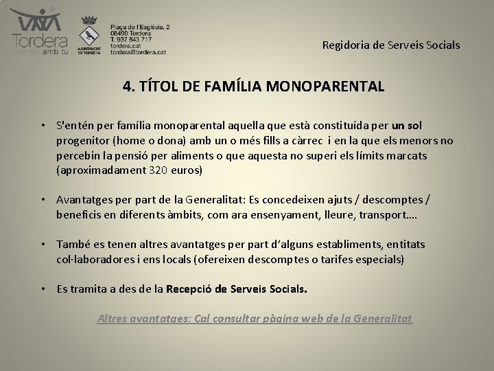 Regidoria de Serveis Socials 4. TÍTOL DE FAMÍLIA MONOPARENTAL • S'entén per família monoparental