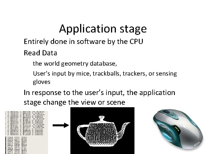 Application stage • Entirely done in software by the CPU • Read Data –